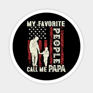 My Favorite People Call Me Papa US Flag Funny Dad Gifts Fathers Day Magnet